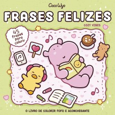 Rases Felizes (cozy Vibes) - Livro De Colorir Coco Wyo Com Frases Inspiradoras Para Colorir Rases Felizes (cozy Vibes) - Livro De Colorir Coco Wyo Com Frases Inspiradoras Para Colorir