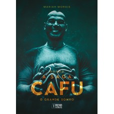 A Saga Cafu - O Grande Sonho A Saga Cafu - O Grande Sonho