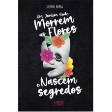 Um Jardim Onde Morrem As Lores E Nascem Segredos