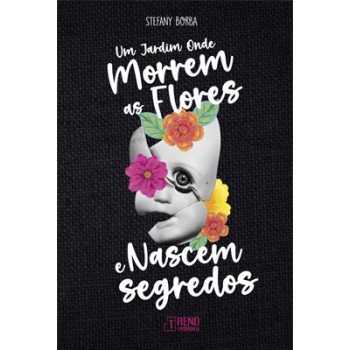 Um Jardim Onde Morrem As Lores E Nascem Segredos