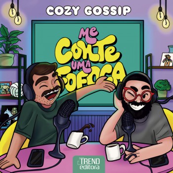 Cozy Gossip - Me Conte Uma Ofoca