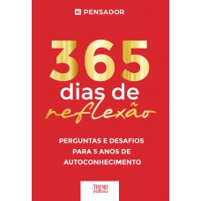 365 Dias De Reflexão - Perguntas E Desafios Para 5 Anos De Autoconhecimento