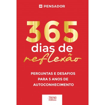 365 Dias De Reflexão - Perguntas E Desafios Para 5 Anos De Autoconhecimento