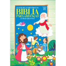 Bíblia Infantil Letras Grandes - As Mais Belas Histórias Da Bíblia Para Crianças