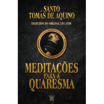 Meditações Para A Quaresma - São Tomás De Aquino