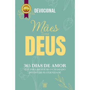 Mães Com Deus - Devocional 365 Dias De Amor E Fé | Edição De Luxo