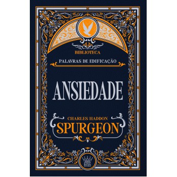 Ansiedade - Charles Spurgeon | Fé, Consolo E Confiança Em Deus