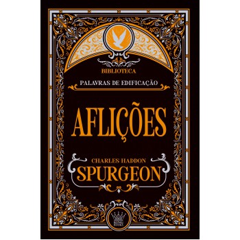 Aflição - Charles Spurgeon | Consolo, Fé E Esperança Em Tempos Difíceis