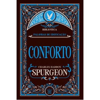 Conforto - Charles Spurgeon | Consolo, Fé E Esperança Em Deus