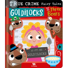 True Crime Airy Tales: Goldilocks