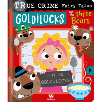 True Crime Airy Tales: Goldilocks