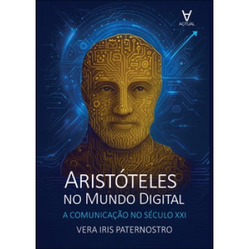 Arist-teles No Mundo Digital: A Comunicação No Século Xxi