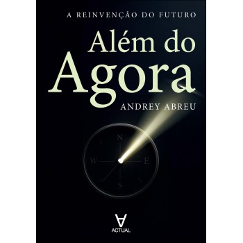 Além Do Agora: A Reinvenção Do Uturo