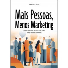 Mais Pessoas, Menos Marketing