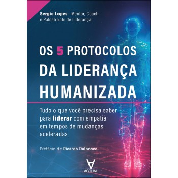 Os 5 Protocolos Da Liderança Humanizada