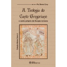 A Teologia Do Canto Gregoriano