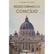 Redescobrindo O Concílio