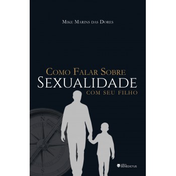 Como Falar Sobre Sexualidade Com Seu Filho