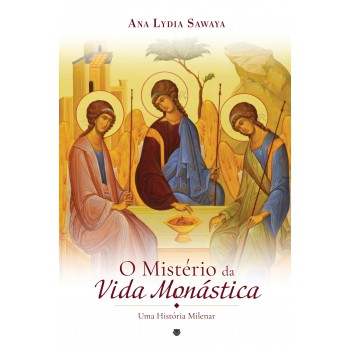 O Mistério Da Vida Monástica