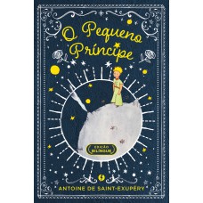 O Pequeno Príncipe - Edição De Luxo Bilíngue: Com Aquarelas Originais E Biograia Do Autor O Pequeno Príncipe - Edição De Luxo Bilíngue: Com Aquarelas Originais E Biograia Do Autor
