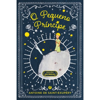 O Pequeno Príncipe - Edição De Luxo Bilíngue: Com Aquarelas Originais E Biograia Do Autor