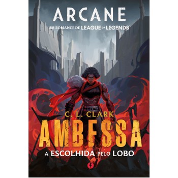 Ambessa - A Escolhida Pelo Lobo: Arcane: Um Romance De League O Legends!