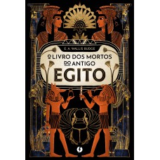 O Livro Dos Mortos Do Antigo Egito - Nova Edição