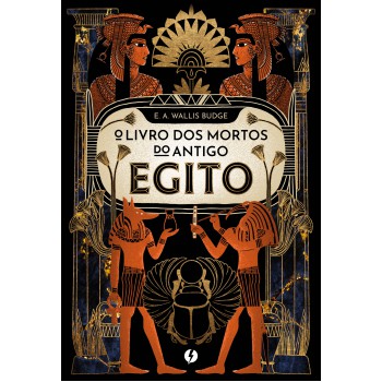 O Livro Dos Mortos Do Antigo Egito - Nova Edição