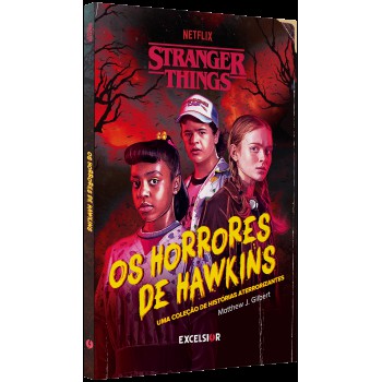Stranger Things: Os Horrores De Hawkins