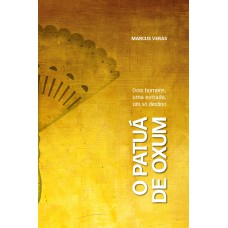 Patuá De Oxum: Dois Homens, Uma Estrada, Um S- Destino