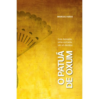 Patuá De Oxum: Dois Homens, Uma Estrada, Um S- Destino