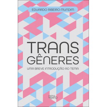 Transgêneres: Uma Breve Introdução Ao Tema
