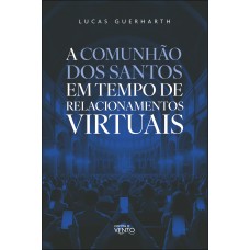 A Comunhão Dos Santos Em Tempo De Relacionamentos Virtuais