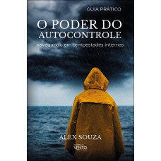 O Poder Do Autocontrole: Navegando Em Tempestades Internas O Poder Do Autocontrole: Navegando Em Tempestades Internas