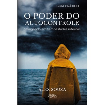 O Poder Do Autocontrole: Navegando Em Tempestades Internas