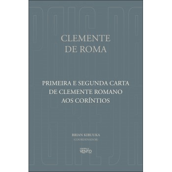 Primeira E Segunda Carta De Clemente Romano Aos Coríntios