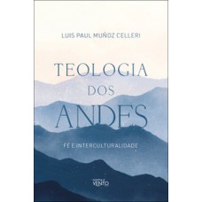 Teologia Dos Andes: é E Interculturalidade