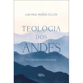 Teologia Dos Andes: é E Interculturalidade