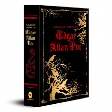 Greatest Works Of Edgar Allan Poe - Deluxe Hardbound Edition