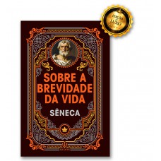 Sobre A Brevidade Da Vida - Edição De Luxo