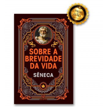 Sobre A Brevidade Da Vida - Edição De Luxo