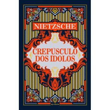 O Crepúsculo Dos ídolos - Nietzsche | Luxo Capa Dura