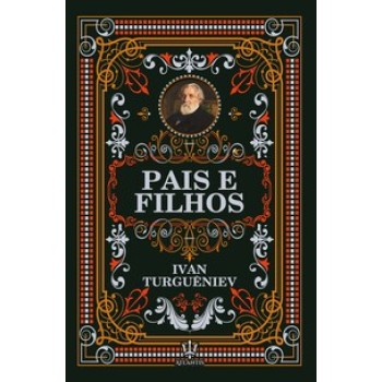 Pais E Filhos - Ivan Turguêniev | Luxo Capa Dura