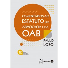 Comentários Ao Estatuto Da Advocacia E Da Oab - 18ª Edição 2026 Comentários Ao Estatuto Da Advocacia E Da Oab - 18ª Edição 2026