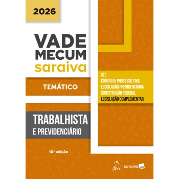 Vade Mecum Trabalhista E Previdenciário - Temático - 10ª Edição 2026