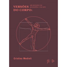 Versões Do Corpo: Um Percurso Na Psicanálise E Na Arte