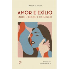 Amor E Exílio: Entre O Desejo E O Silêncio