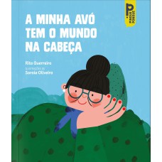 A Minha Avó Tem O Mundo Na Cabeça