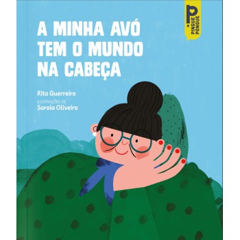 A Minha Avó Tem O Mundo Na Cabeça