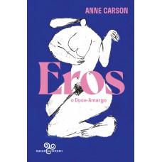 Eros, O Doce-amargo: Um Ensaio